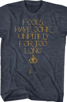 Fools Have Gone Unpitited For Too Long Mr. T Shirt