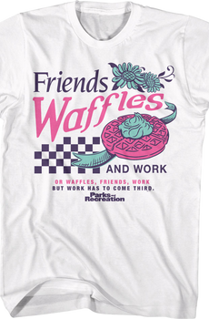 Friends Waffles And Work Parks And Recreation T-Shirt