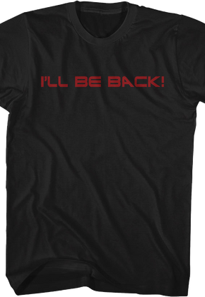 Front & Back I'll Be Back Terminator T-Shirt
