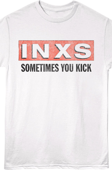 Front & Back Sometimes You Kick Sometimes You Get Kicked INXS T-Shirt