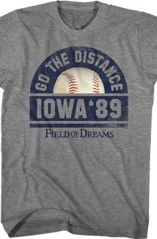 Go The Distance Field Of Dreams T-Shirt