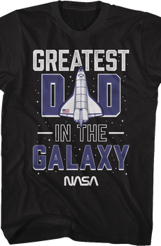Greatest Dad In The Galaxy NASA T-Shirt