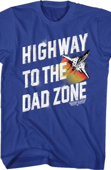 Highway To The Dad Zone Top Gun T-Shirt