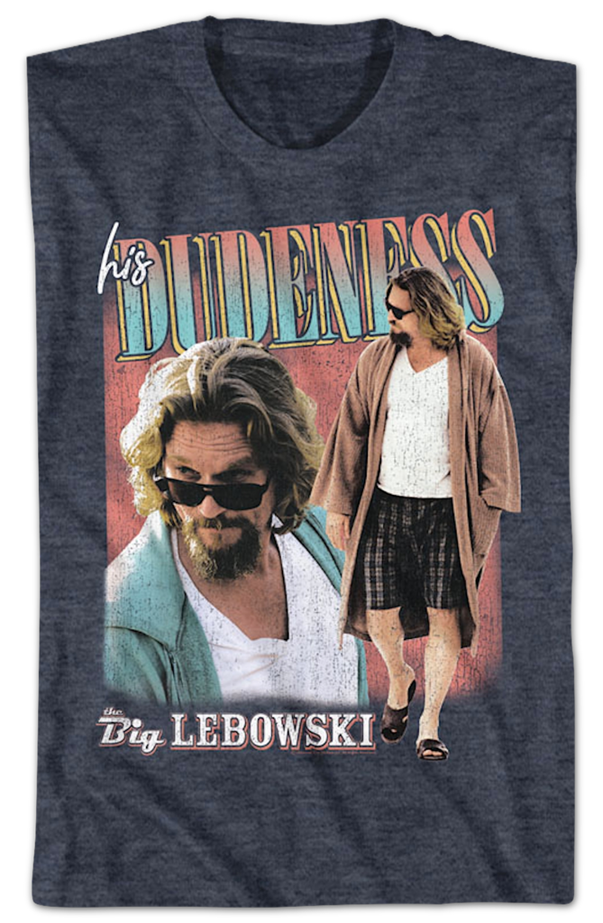 His Dudeness Big Lebowski T-Shirt His Dudeness Big Lebowski T-Shirt