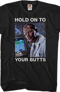 Hold On To Your Butts Jurassic Park T-Shirt