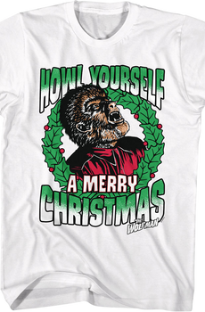 Howl Yourself A Merry Christmas Wolf Man T-Shirt