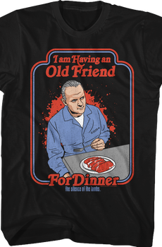 I Am Having An Old Friend For Dinner Silence Of The Lambs T-Shirt