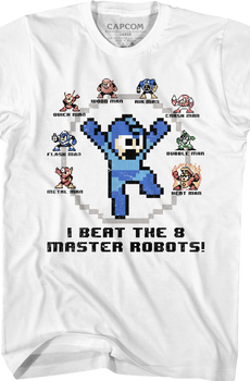 I Beat The 8 Master Robots Mega Man T-Shirt