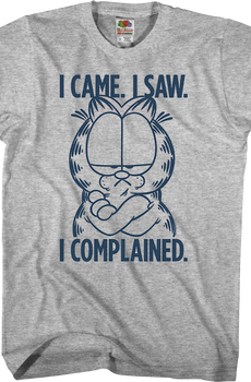 I Came I Saw I Complained Garfield T-Shirt