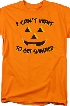 I Can't Wait To Get Smashed T-Shirt
