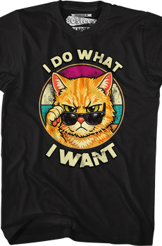 I Do What I Want T-Shirt