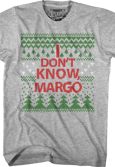 I Don't Know Margo Christmas Vacation T-Shirt