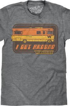 I Get Around Winnebago T-Shirt