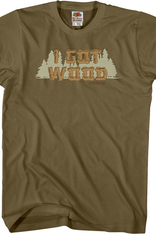 I Got Wood Shirtmain product image