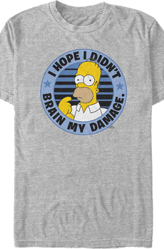 I Hope I Didn't Brain My Damage Simpsons T-Shirt