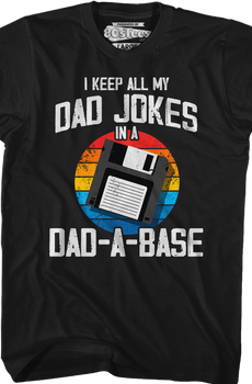 I Keep All My Dad Jokes In A Dad-A-Base T-Shirt
