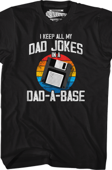 I Keep All My Dad Jokes In A Dad-A-Base T-Shirt