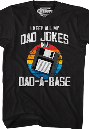 I Keep All My Dad Jokes In A Dad-A-Base T-Shirt