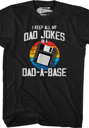 I Keep All My Dad Jokes In A Dad-A-Base T-Shirt