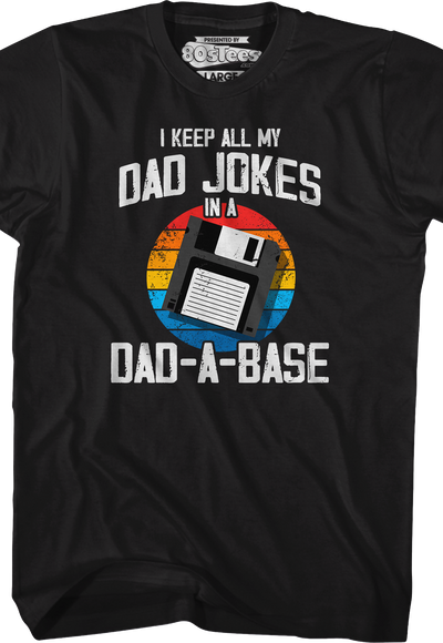 I Keep All My Dad Jokes In A Dad-A-Base T-Shirt