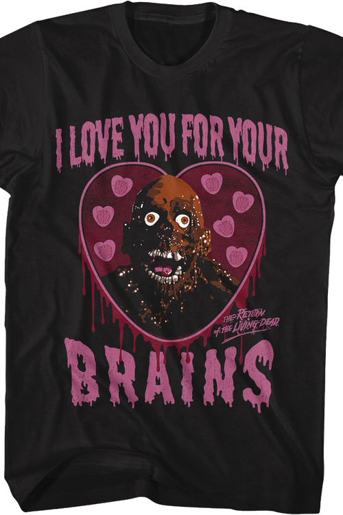 I Love You For Your Brains Return Of The Living Dead T-Shirtmain product image