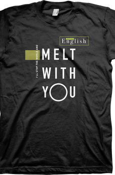 I Melt With You Modern English T-Shirt