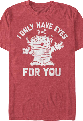 I Only Have Eyes For You Toy Story T-Shirt