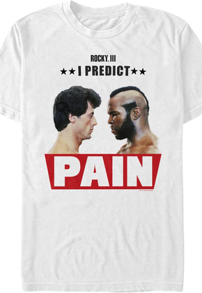 I Predict Pain Rocky III T-Shirt