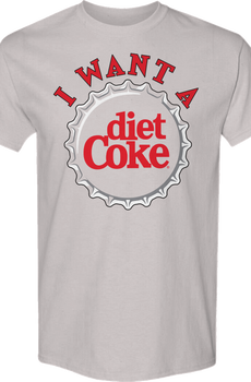 I Want A Diet Coke T-Shirt