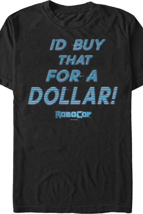 I'd Buy That For A Dollar RoboCop T-Shirtmain product image