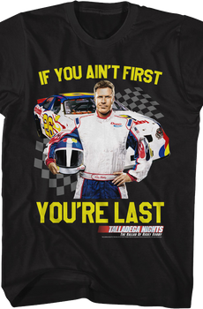 If You Ain't First You're Last Talladega Nights T-Shirt