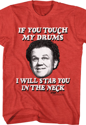 If You Touch My Drums Step Brothers T-Shirt