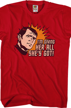 I'm Giving Her All She's Got Star Trek T-Shirt