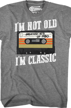 I'm Not Old I'm Classic Greatest Hits Of 1980 T-Shirt
