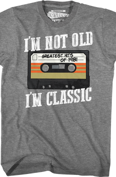 I'm Not Old I'm Classic Greatest Hits Of 1981 T-Shirt