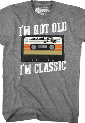 I'm Not Old I'm Classic Greatest Hits Of 1982 T-Shirt