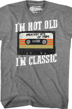 I'm Not Old I'm Classic Greatest Hits Of 1984 T-Shirt