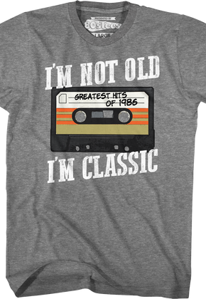 I'm Not Old I'm Classic Greatest Hits Of 1986 T-Shirt