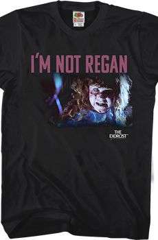 I'm Not Regan Exorcist T-Shirt