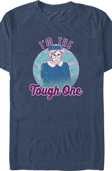 I'm The Tough One Golden Girls T-Shirt