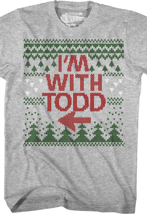 I'm With Todd Christmas Vacation T-Shirt