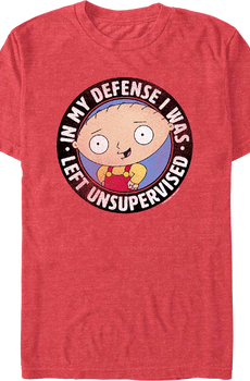 In My Defense I Was Left Unsupervised Family Guy T-Shirt