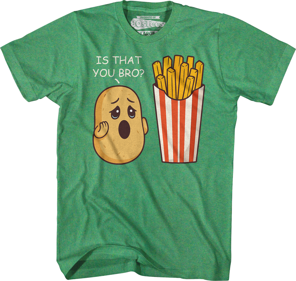 Is That You Bro TShirt
