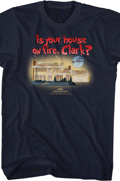 Is Your House On Fire Clark Christmas Vacation T-Shirtmain product image