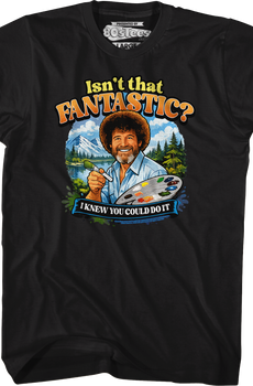 Isn't That Fantastic Bob Ross T-Shirt