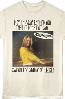 It Does Not Say RSVP On The Statue Of Liberty Clueless T-Shirt
