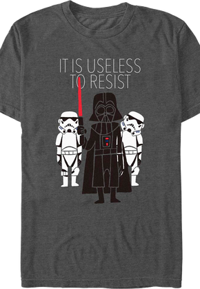 It Is Useless To Resist Star Wars T-Shirt