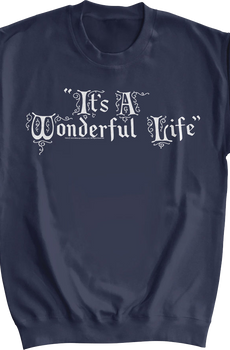 It's A Wonderful Life Sweatshirt