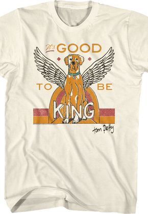 It's Good To Be King Tom Petty T-Shirt