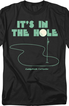It's In The Hole Caddyshack T-Shirt